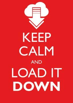 Poster Illustration Graphic Vector Keep Calm And Load It Down Illustrazione stock