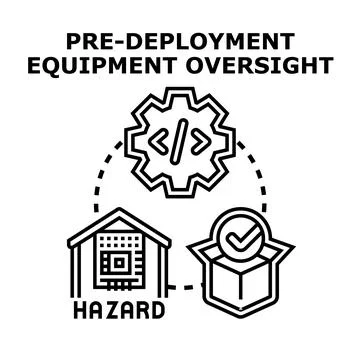 Pre deployment equipment oversight for safety and quality control Stock Illustration