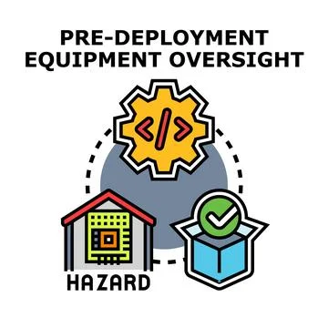 Pre deployment equipment oversight for safety and quality control Stock Illustration