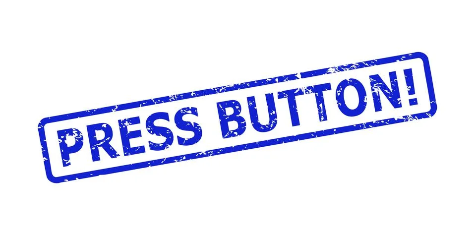 PRESS BUTTON! Seal with Scratched Surface and Rounded Rectangle Frame Stock Illustration