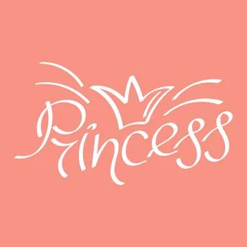 Princess, phrase . Hand drawn vector lettering. Inscription for postcards, gr Stock Illustration
