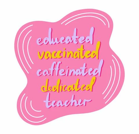 Print with text. educated vaccinated caffeinated dedicated teacher Stock Illustration