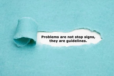 Problems Are Not Stop Signs They Are Guidelines Photos