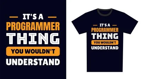 Programmer T Shirt Design. It's a Programmer Thing, You Wouldn't Understand Stock-Illustration