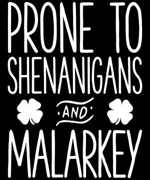 Prone to Shenanigans and malarkey Stock Illustration