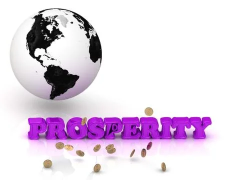 PROSPERITY- bright color letters, black and white Earth on a white background Stock Illustration