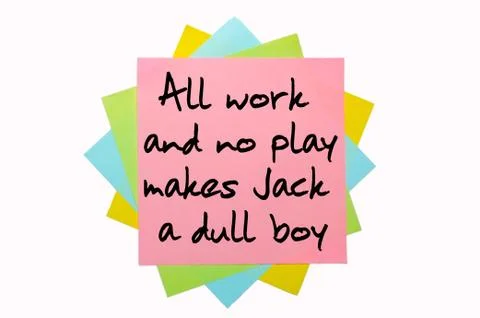 Proverb "all work and no play makes jack a dull boy" written on bunch of stic Stock Illustration