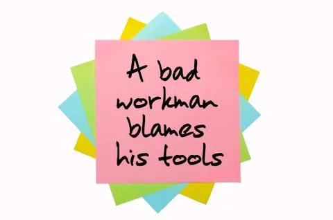 Proverb "a bad workman blames his tools" written on bunch of sticky notes Stock Illustration