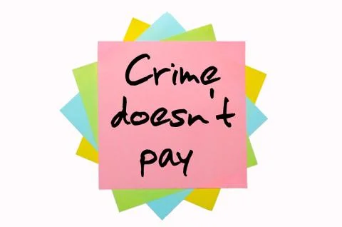 Proverb "crime doesn't pay" written on bunch of sticky notes Stock Illustration