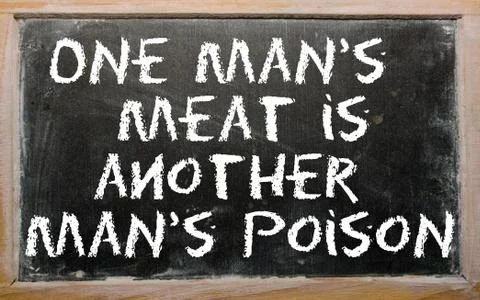 Proverb "one man's meat is another man's poison" written on a blackboard Stock Illustration