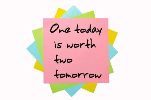 Proverb " one today is worth two tomorrow " written on bunch of sticky notes Stock Photos