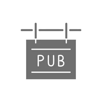 Pub signboard grey icon. Isolated on white background Stock Illustration