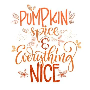 Pumpkin spice and everything nice - quote. Autumn pumpkin spice season handdr Stock Illustration