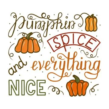 Pumpkin Spice and Everything Nice - Hand drawn saying. Autumn color poster. G Stock Illustration