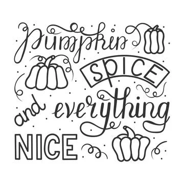 Pumpkin Spice and Everything Nice - Hand drawn saying. Autumn poster. Stock Illustration
