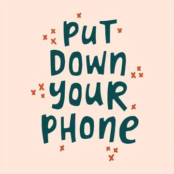 Put down your phone - hand-drawn quote. Stock Illustration