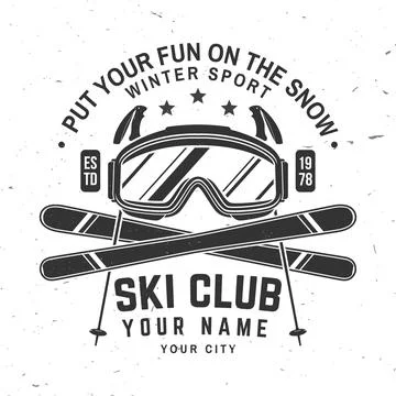 Put your fun on the snow. Vector ski club retro badge. Concept for shirt, p.. Stock Illustration