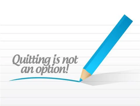 Quitting is not an option message illustration Stock Illustration