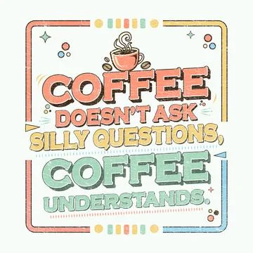 Quote coffee lover coffee does not ask t shirt design Stock Illustration