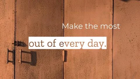A quote, Make the most out of every day, is displayed on a textured, reddis.. Stock Photos