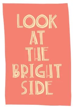 Quote poster. LOOK AT THE BRIGHT SIDE Stock Illustration