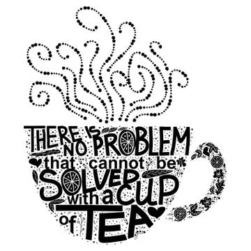 Quote There is no problem that could not be solved with a cup of tea. Letteri Illustrazione stock