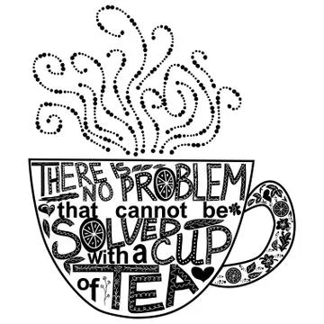 Quote There is no problem that could not be solved with a cup of tea. Letteri Stock Illustration