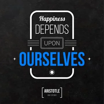 Quote typographical background "Happiness depends upon ourselves" Stock Illustration