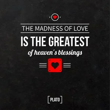 Quote typographical background "The madness of love is the greatest of heaven Illustration