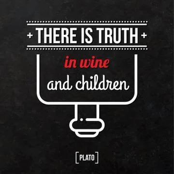 Quote typographical background "There is truth in wine and children" Stock Illustration