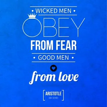 Quote typographical background "Wicked men obey from fear, good men from love Stock Illustration