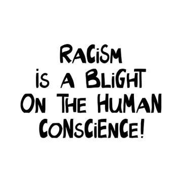 Racism is a blight on the human conscience. Quote about human rights. Letteri Stock Illustration