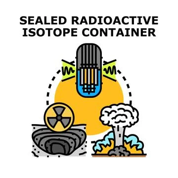 Radioactive isotope container and nuclear energy concept Stock Illustration