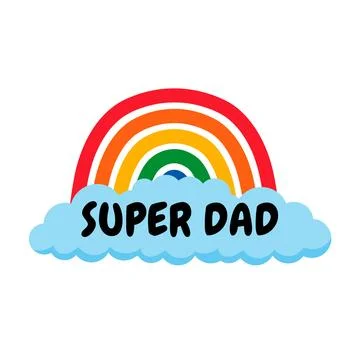 Rainbow cloud super dad celebration for fathers day fun card design Stock Illustration