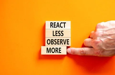 React less observe more symbol. Concept words React less observe more on wo.. Stock Photos