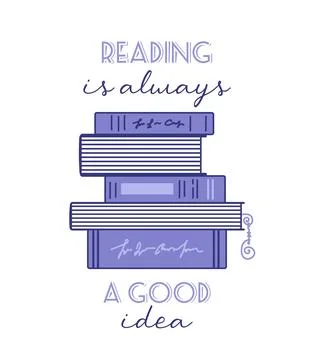 Reading is always a good idea. Funny phrase lettering. Concept for lovers of Stock Illustration