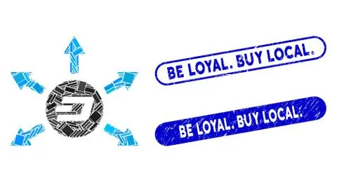 Rectangle Mosaic Dash Coin Payout Arrows with Grunge Be Loyal. Buy Local. Stamps Stock Illustration
