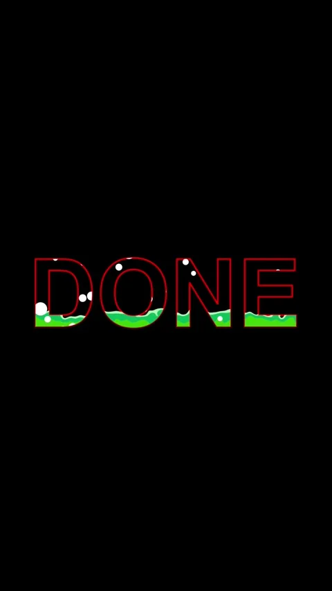 Red Outline Text DONE with Green Liquid Fill and White Bubbles on Black Bac.. Stock Footage 337460003