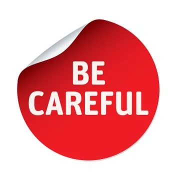 Red vector sticker and text be careful. Vector Illustration Stock Illustration