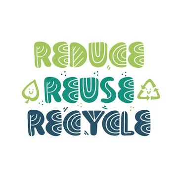 Reduce Reuse Recycle. Vector quote lettering about eco, waste management Stock Illustration