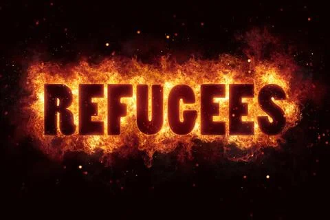 Refugees migrant text flame flames burn burning hot explosion Stock Illustration