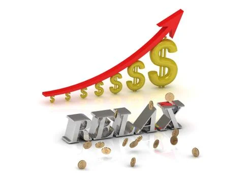 RELAX bright silver letters and graphic growing dollars and red arrow on a wh Stock Illustration