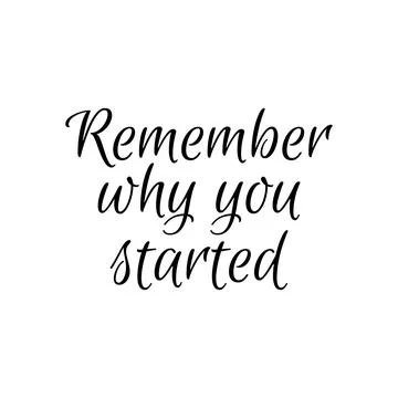 Remember why you started motivation quote phrase Stock Illustration
