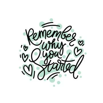 Remember why you started script modern lettering with spots on the background Stock Illustration