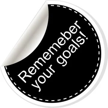 Remember your goals.  Quote, comma, note, message, blank, template, text, bul Stock Illustration