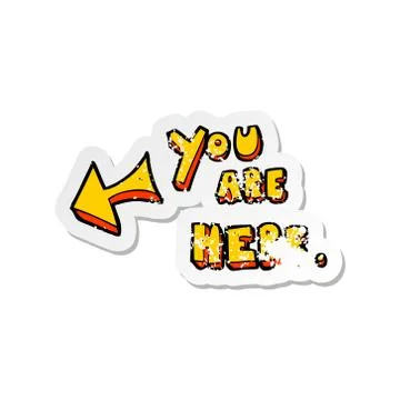 Retro distressed sticker of a cartoon you are here sign Stock Illustration
