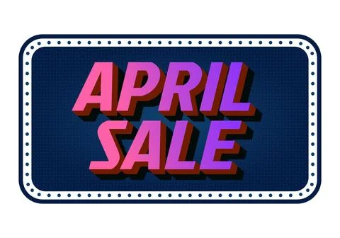 Retro styled marquee sign reading April Sale in bold pink and purple 3d let.. Stock Illustration