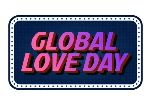 Retro styled sign with bold 3D pink and purple text reading global love day.. Stock Illustration