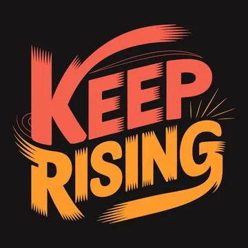 Rise above, keep moving forward, motivational resilience quote Stock Illustration