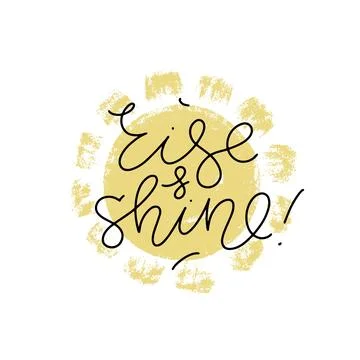 Rise and Shine vector quote. Lettering typography poster, banner design with  Stock Illustration